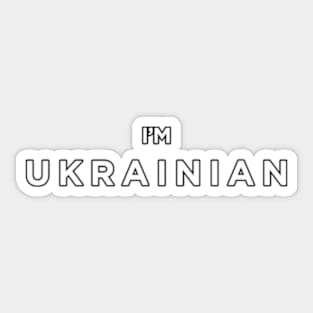 I'm Ukrainian the President Volodymyr Zelensky shirt Sticker